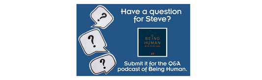 Submit your question for the Being Human podcast