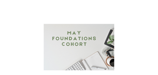New Foundations Cohort beginning in May!