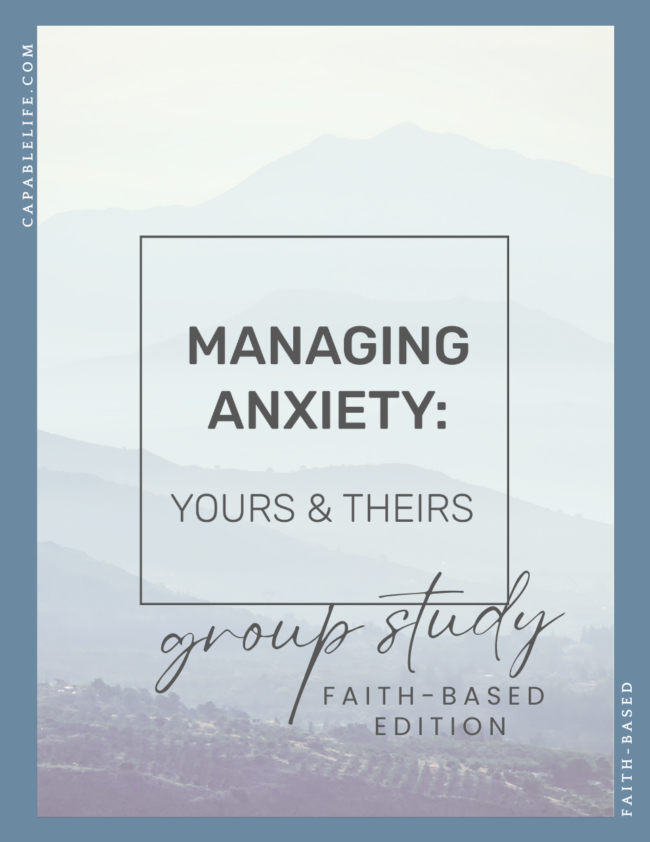 Digital Content Access – Managing Anxiety: Yours and Theirs – Group Study – Faith Edition
