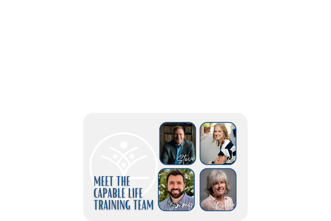 Beyond Courses: Meet the Capable Life Training Team