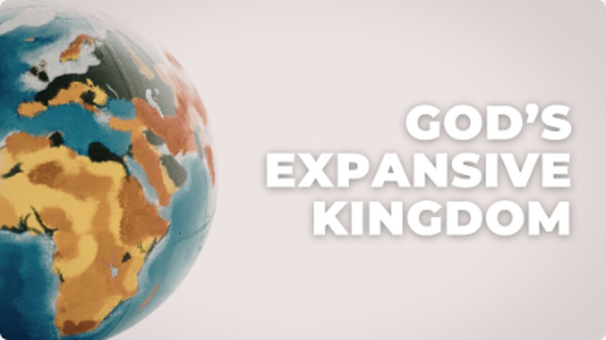 God's Expansive Kingdom